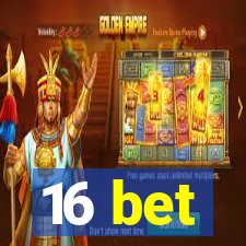 16 bet